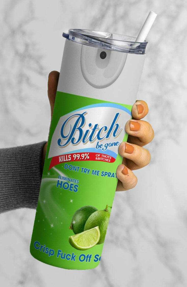 Bitch Be Gone Tumbler