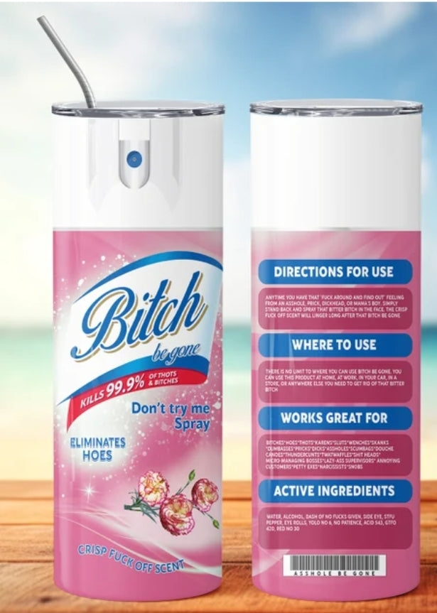 Bitch Be Gone Tumbler
