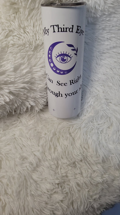 My Third Eye Can See Through Your Sh*t