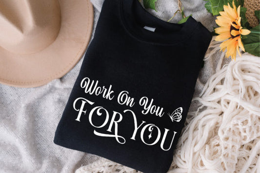 Work on you for you
